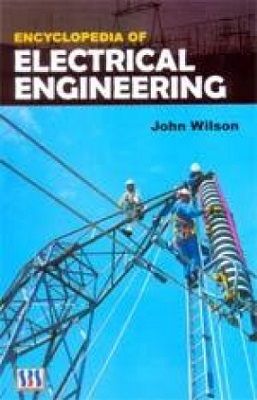 Encyclopedia of Electrical Engineering by John Wilson