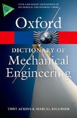 Dictionary of Mechanical Engineering by Tony Atkins & Marcel Escudier