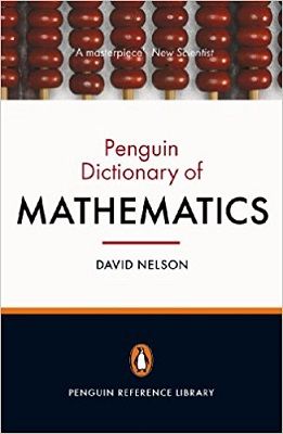 Penguin Dictionary of Mathematics by David Nelson