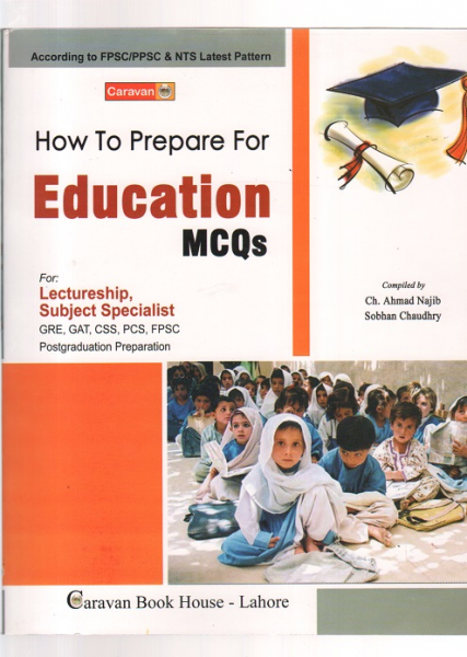 How to Prepare for Education MCQs by Ch. Ahmad Najim & Sobhan Chuadhry
