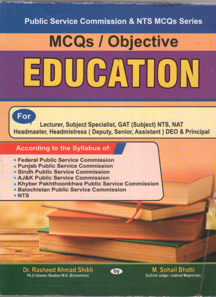 Education MCQs by Dr. Rasheed Ahmad Shibli & M. Sohail Bhatti