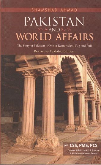 Pakistan and World Affairs by Shamshad Ahmad