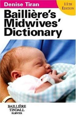 Bailliere’s Midwives Dictionary by Denise Tiran