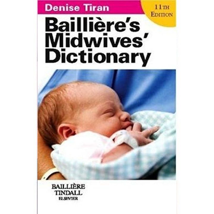 Bailliere’s Midwives Dictionary by Denise Tiran