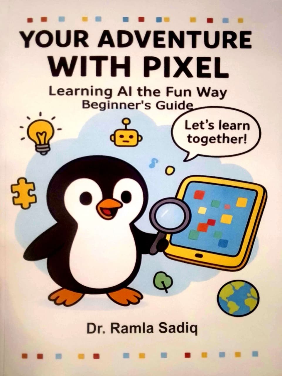 Your Adventure With Pixel By Dr. Ramla Sadiq