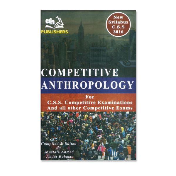 Competitive Anthropology for CSS by Mustafa Ahmad and Abdur Rehman