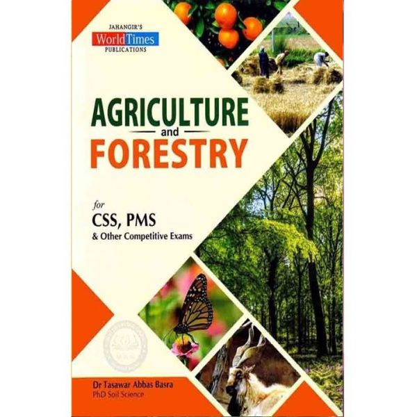 Agriculture and Forestry for CSS, PMS by Dr Tasawar Abbas Basra