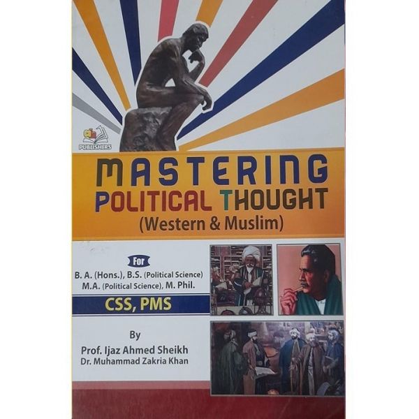 Mastering Political Thought (Western & Muslim) by Prof. Ijaz Ahmed Sheikh & Dr. Muhammad Zakria Khan